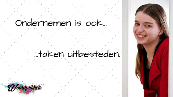 Foto Marrit met daarnaast de tekst Ondernemen is ook taken uitbesteden